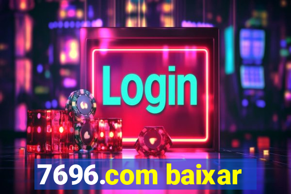 7696.com baixar